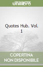 Quotes Hub. Vol. 1