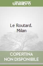 Le Routard. Milan libro