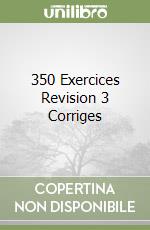 350 Exercices Revision 3 Corriges libro