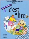 C'est à lire. CE2. Livre de l'élève. Tome 3. Per la Scuola elementare libro