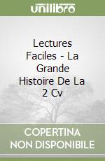 Lectures Faciles - La Grande Histoire De La 2 Cv libro
