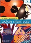 Lecture silencieuse CE1. Per la Scuola elementare libro