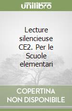 Lecture silencieuse CE2. Per le Scuole elementari libro