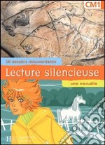 Lecture silencieuse CM1. Per la Scuola elementare libro