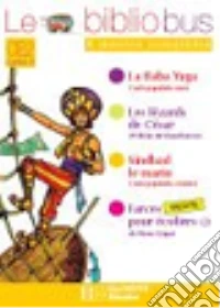 Le Bibliobus. CE2. Sindbad le marin. Livre de l'élève. Per la Scuola elementari libro