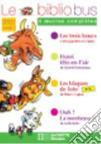Le Bibliobus. CP/CE1. Les trois boucs. Livre de l'élève. Per la scuola elementare libro
