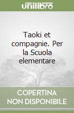 Taoki et compagnie. Per la Scuola elementare
