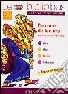 Le bibliobus. CE 2. Parcours de lecture de 4 oeuvres complètes. Cahier d'activités. Per la Scuola elementare libro