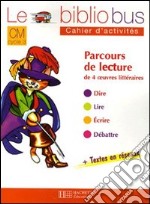 Le Bibliobus. CM cycle 3. Parcours de lecture de 4 oeuvres complètes. Le chat botté-La clé de la cassette-L'oiseau bleu-Un drôle... Per la Scuola elementare