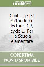 Chut... je lis! Méthode de lecture. CP, cycle 1. Per la Scuola elementare libro