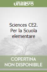 Sciences CE2. Per la Scuola elementare