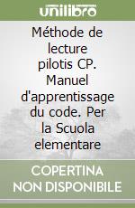 Méthode de lecture pilotis CP. Manuel d'apprentissage du code. Per la Scuola elementare libro