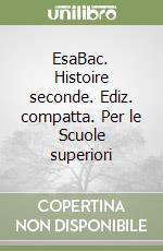 EsaBac. Histoire seconde. Ediz. compatta. Per le Scuole superiori