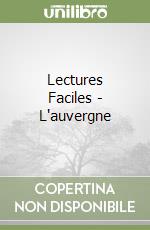 Lectures Faciles - L'auvergne libro