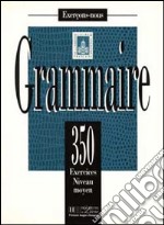 350 Exercices Grammaire Intermediaire libro