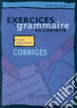 Exercices En Contexte Grammaire Debutant libro