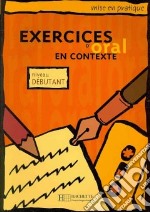 Exercices En Contexte Oral Debutant - Livre De L'eleve libro