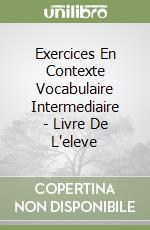 Exercices En Contexte Vocabulaire Intermediaire - Livre De L'eleve