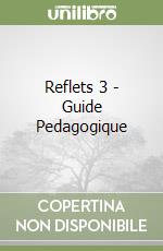 Reflets 3 - Guide Pedagogique libro