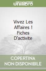 Vivez Les Affaires ! Fiches D'activite libro