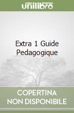 Extra 1 Guide Pedagogique libro