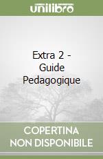 Extra 2 - Guide Pedagogique libro