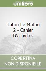 Tatou Le Matou 2 - Cahier D'activites libro