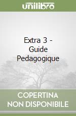 Extra 3 - Guide Pedagogique libro