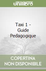 Taxi 1 - Guide Pedagogique libro