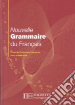 Nouvelle grammaire du francais. Per le Scuole superiori libro