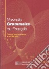 Nouvelle grammaire du francais. Per le Scuole superiori libro