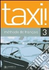 Taxi! Livre de l'élève. Per le Scuole superiori libro