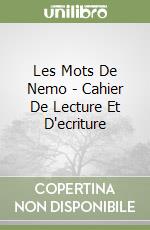 Les Mots De Nemo - Cahier De Lecture Et D'ecriture libro