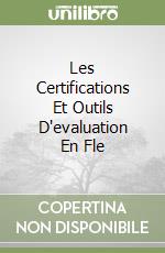 Les Certifications Et Outils D'evaluation En Fle libro