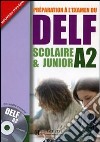 Delf scolaire et junior. A2. Livre de l'élève con corrigés. Per le Scuole superiori. Con CD Audio libro