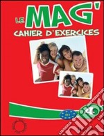 Le Mag' 4 - Cahier D'exercices libro