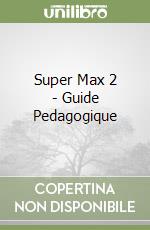 Super Max 2 - Guide Pedagogique libro