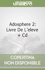 Adosphere 2: Livre De L'eleve + Cd libro