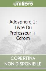 Adosphere 1: Livre Du Professeur + Cdrom libro