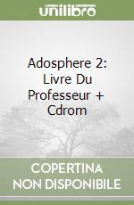 Adosphere 2: Livre Du Professeur + Cdrom libro