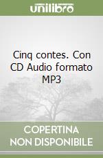 Cinq contes. Con CD Audio formato MP3 libro