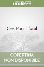 Cles Pour L'oral libro