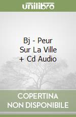 Bj - Peur Sur La Ville + Cd Audio libro