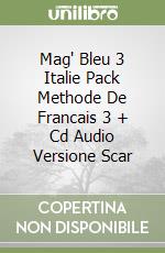 Mag' Bleu 3 Italie Pack Methode De Francais 3 + Cd Audio Versione Scar libro