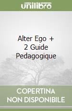 Alter Ego + 2 Guide Pedagogique libro