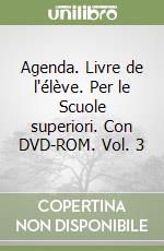 Agenda. Livre de l'élève. Per le Scuole superiori. Con DVD-ROM. Vol. 3 libro