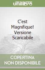 C'est Magnifique! Versione Scaricabile libro