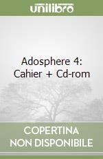 Adosphere 4: Cahier + Cd-rom libro