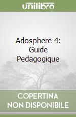 Adosphere 4: Guide Pedagogique libro