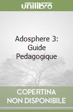 Adosphere 3: Guide Pedagogique libro